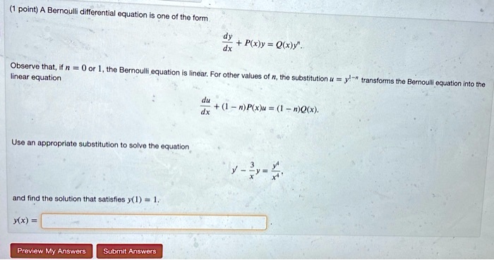 Solved Point Bernoulli Differentla Equation One Of The Form P X Y Q X Y Observe That Iinear Equation 0 Or The Bernoulli Equation Lincar For Other Values 0l Ire Substitution Trans Crms