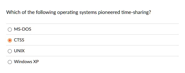 which of the following operating systems pioneered time sharing ms dos ctss unix windows xp 93363