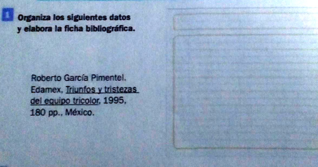 SOLVED: Organiza los siguientes datos y elabora la ficha bibliográfloa