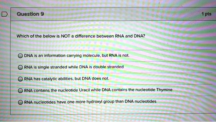 Which Of The Following Is Not A Nucleotide SOLVED: Question 9 Pts Which of the below is NOT difference between RNA