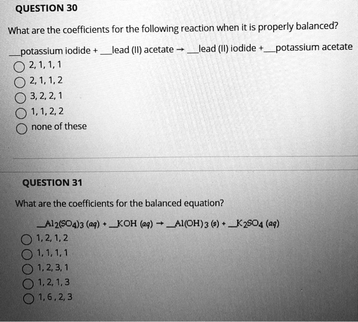 Solved Question 30 What Are The Coefficients For The Following Reaction When It Is Properly