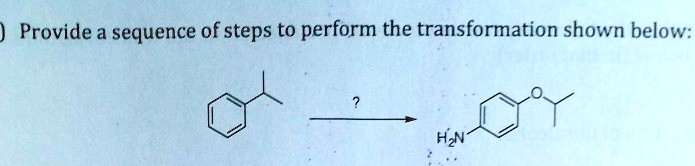 SOLVED: Provide a sequence of steps to perform the transformation shown ...