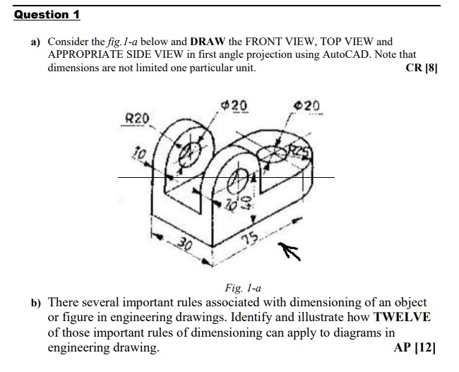 SOLVED: a) Consider the figure I-a below and DRAW the FRONT VIEW, TOP ...