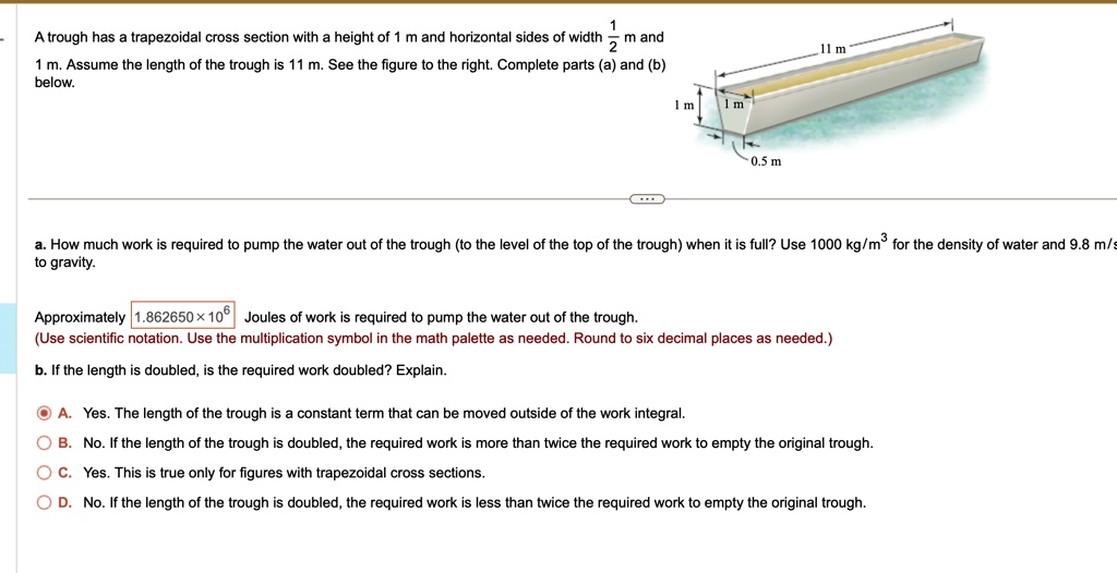 SOLVED 1 m. Assume the length of the trough is 11 m. See the figure to