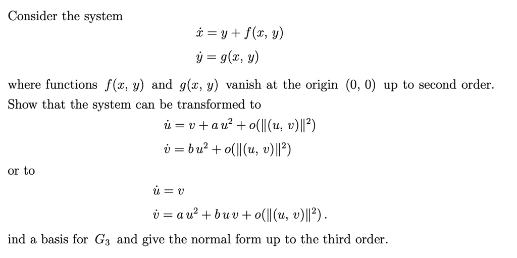 Solved Consider The System I Y F C Y Y G W Y Where Functions F A Y And G A Y Vanish At The Origin 0 0 Up To Second Order Show That