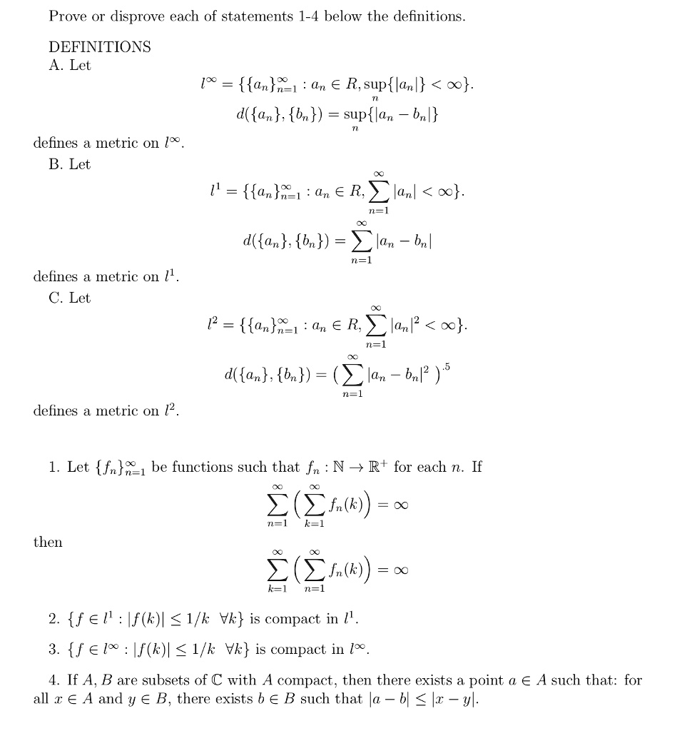 Solved Prove Or Disprove Each Of Statements 1 4 Below The Definitions Definitions A Let An X1 Un E R Sup Lanl X D An Bn Sup Un Bn Defines A Metric On L B