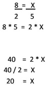 (8)/(2) = (X)/(5)
8*5 = 2*X
40 = 2 * X
40/2 = X
20 = X