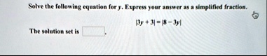 solve the following equation for y express your answer as a simplified fraction 3y 3 8 3y the solution set is 25315
