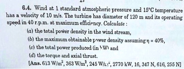 [GET ANSWER] 6.4. Wind at 1 standard atmospheric pressure and 15°C ...