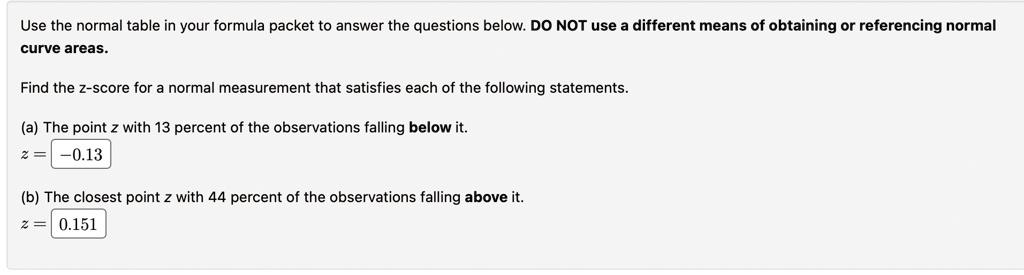 Use the normal table in your formula packet to answer the questions ...