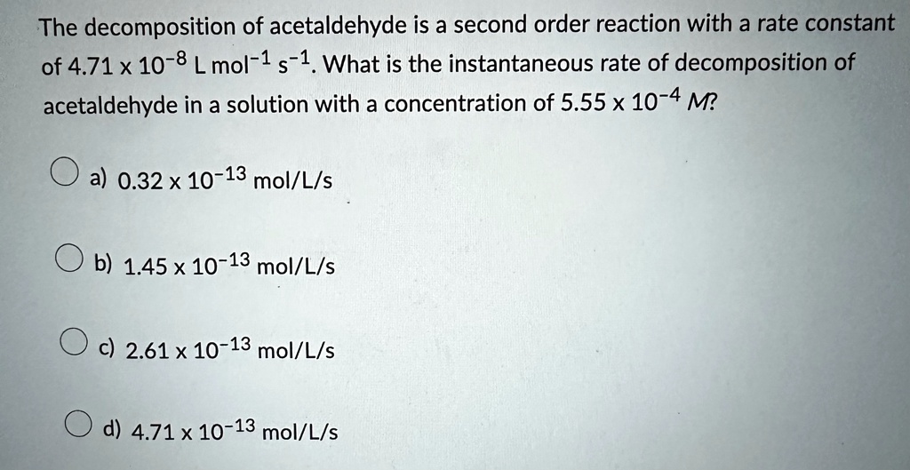 The decomposition of acetaldehyde is a second order reaction with a ...