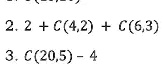 2. 2 + C(4,2) + C(6,3)
3. C(20,5) - 4