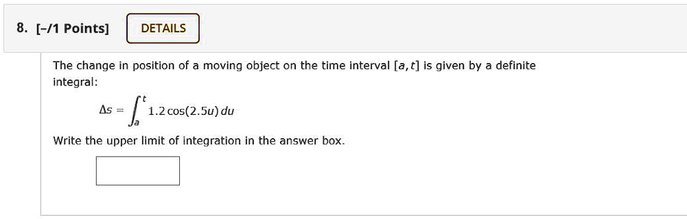 SOLVED: The change in position of a moving object on the time interval ...