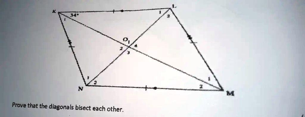 34*
O1
2/3
N
Prove that the diagonals bisect each other.
2
2
M