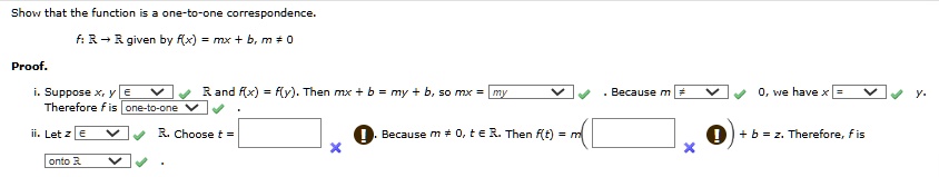 show that the function is a one to one correspondence f mathbbr to mathbbr given by fx mx b m ne 0 proof i suppose x y in mathbbr and fx fy then mx b my b so mx my because m ne 0 we have x y 89414