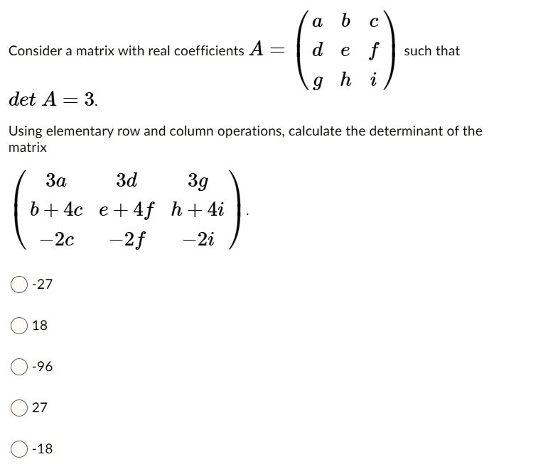 SOLVED: D 9 Consider a matrix with real coefficients A = d e f 6 h 2 ...