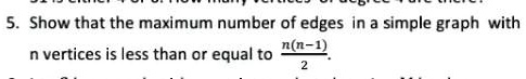 5. Show that the maximum number of edges in a simple graph with n ...