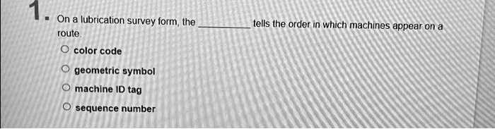 on a lubrication survey formthe route ocolor code o geometric symbol ...