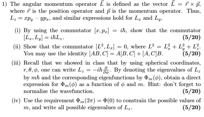 SOLVED: The angular momentum operator L is defined as the vector L = r ...