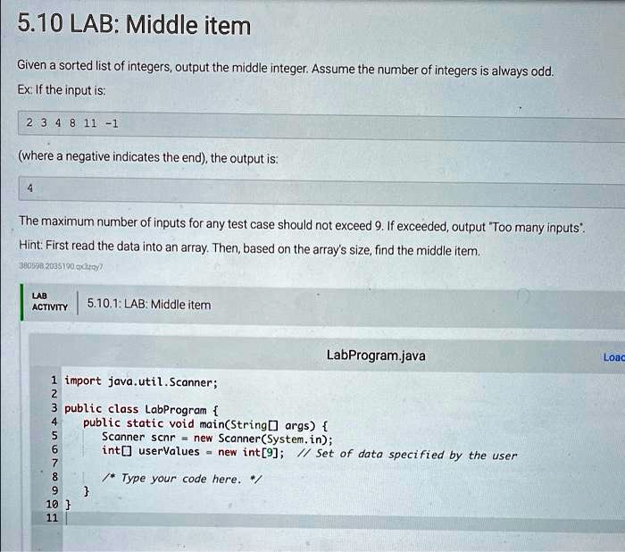 SOLVED 5.10 LAB Middle item Given a sorted list of integers, output