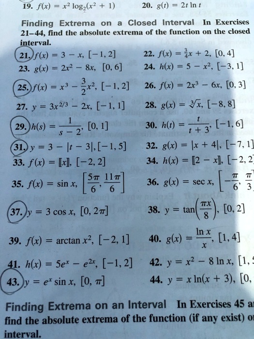 Solved 19 F Xr Logz X2 1 G T 2t In Finding Extrema On Closed Interval Exercises 21 44 Find The Absolute Extrema Of The Function On The Closed Interval 21 F6