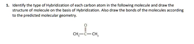 SOLVED:Identify the type of Hybridization of each carbon atom in the ...