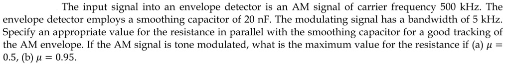 SOLVED: The input signal into an envelope detector is an AM signal of ...