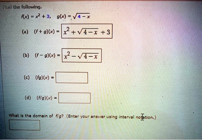 Solved Find The Following Rx X 3 Glx Vf A F 9 6x X V4 X 3 B F G X Vtfx C Fg X J Fig X What Is The Domain Of Flg Enter Your Answer Using