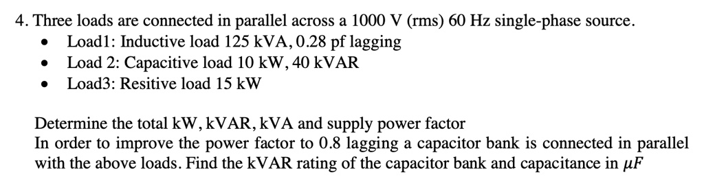 SOLVED: Three loads are connected in parallel across a 1000 V (rms) 60 ...