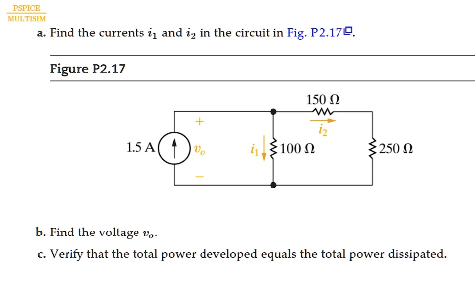 SOLVED: PSPICE MULTISIM A. Find The Currents I1 And I2 In The Circuit In Fig. P2.17 Figure P2.17 ...