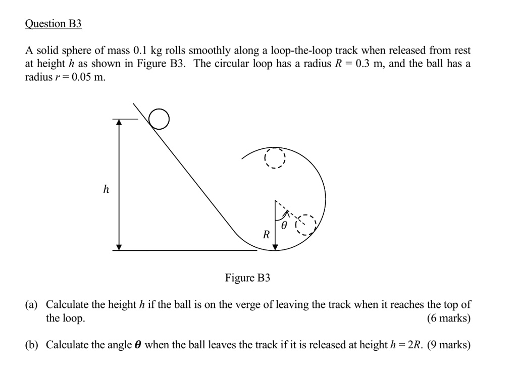 question b3 a solid sphere of mass 01 kg rolls smoothly along a loop ...