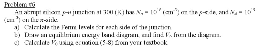 SOLVED: Problem 6 Problem #6 An abrupt silicon p-n junction at 300 (K ...