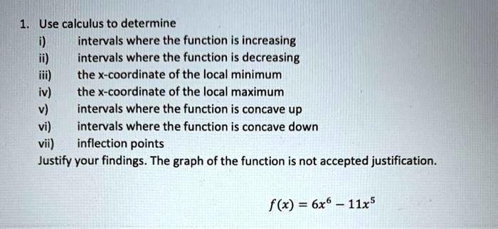 SOLVED: Use calculus to determine intervals where the function is ...