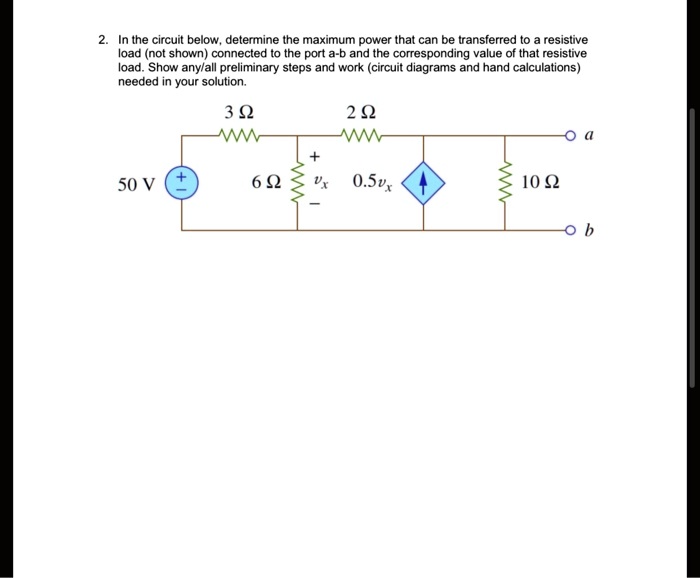 2. In the circuit below, determine the maximum power that...