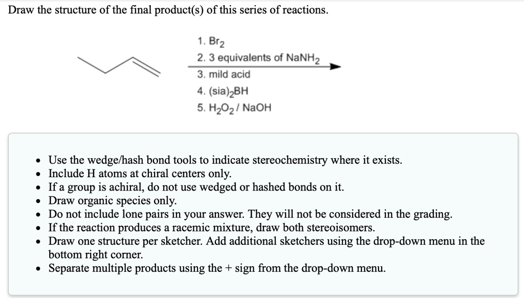 SOLVED: Draw the structure of the final product(s) of this series of ...