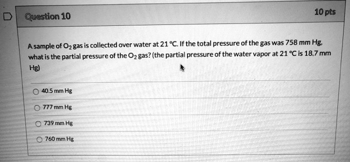 Solved Question 10 10pts Asample Of Oz Gas Is Collected Over Water At