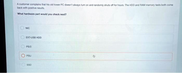A customer complains that his old tower PC doesn't always turn on and