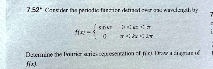 SOLVED: 7.52* Consider the periodic function defined over one ...