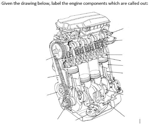 Given the drawing below, label the engine components which are called out: