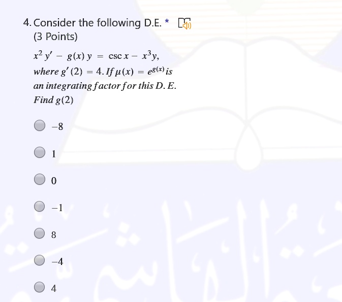 Solved 4 Consider The Following De 3 Points X Y G X Y Csc Xy Where G 2 4 If P X Eg Is An Integrating Factor For This D E Find 8 2 8
