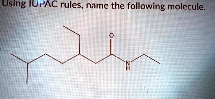 Solved Name The Following Molecules Using The Iupac Rules Using Iupac Rules Name The Following 9161