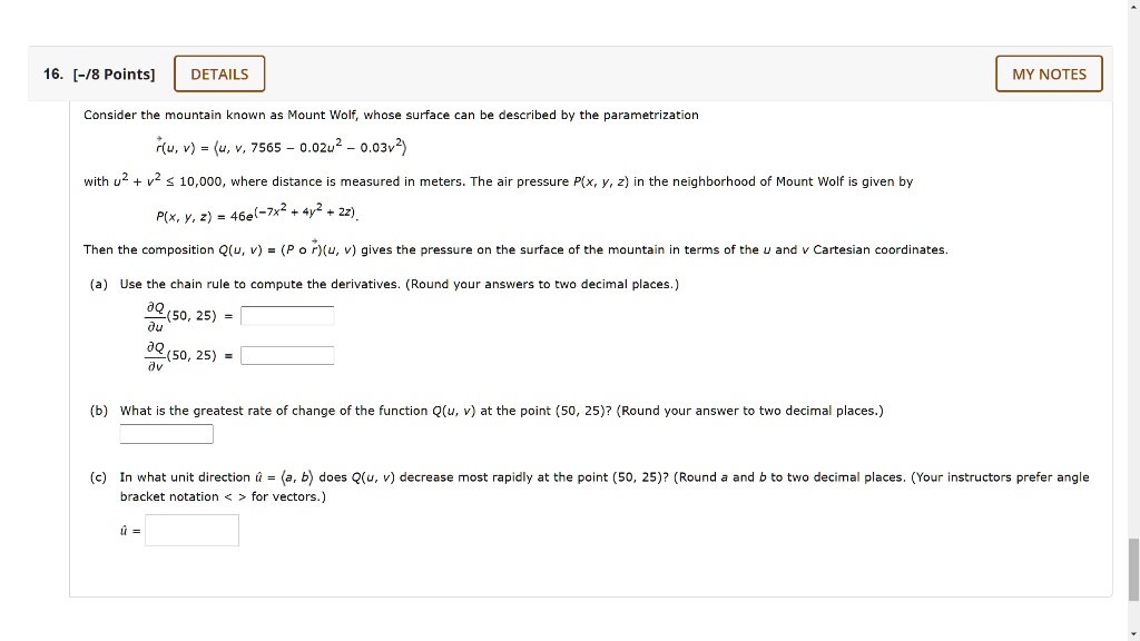 Solved 8 Points Details My Notes Consider The Mountain Known As Mount Wolf Whose Surface Can Be Described By The Parametrization R U V U 7565 0 0242 03v2 With U2 V2