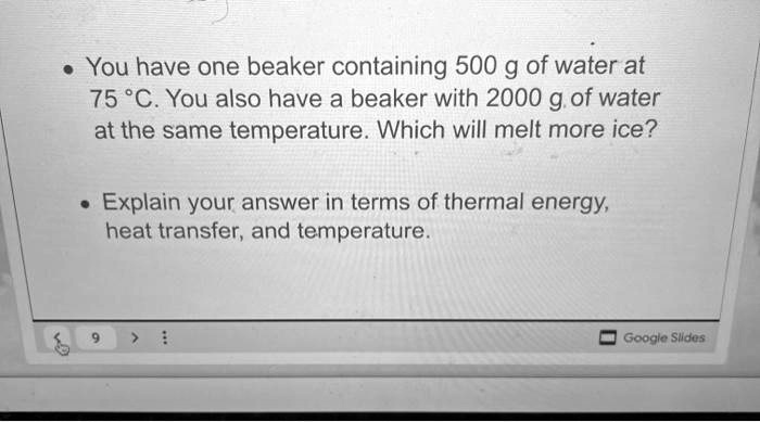 you have one beaker containing 500 g of water at 75 c you also have a ...