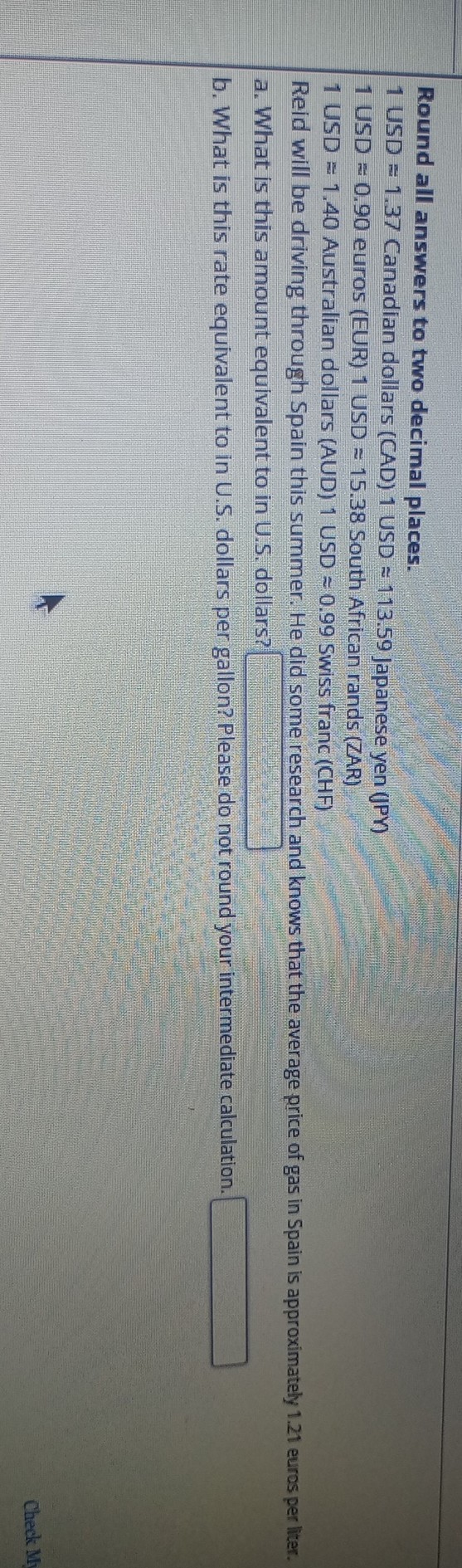Round all answers to two decimal places. 1 USD =1.37...