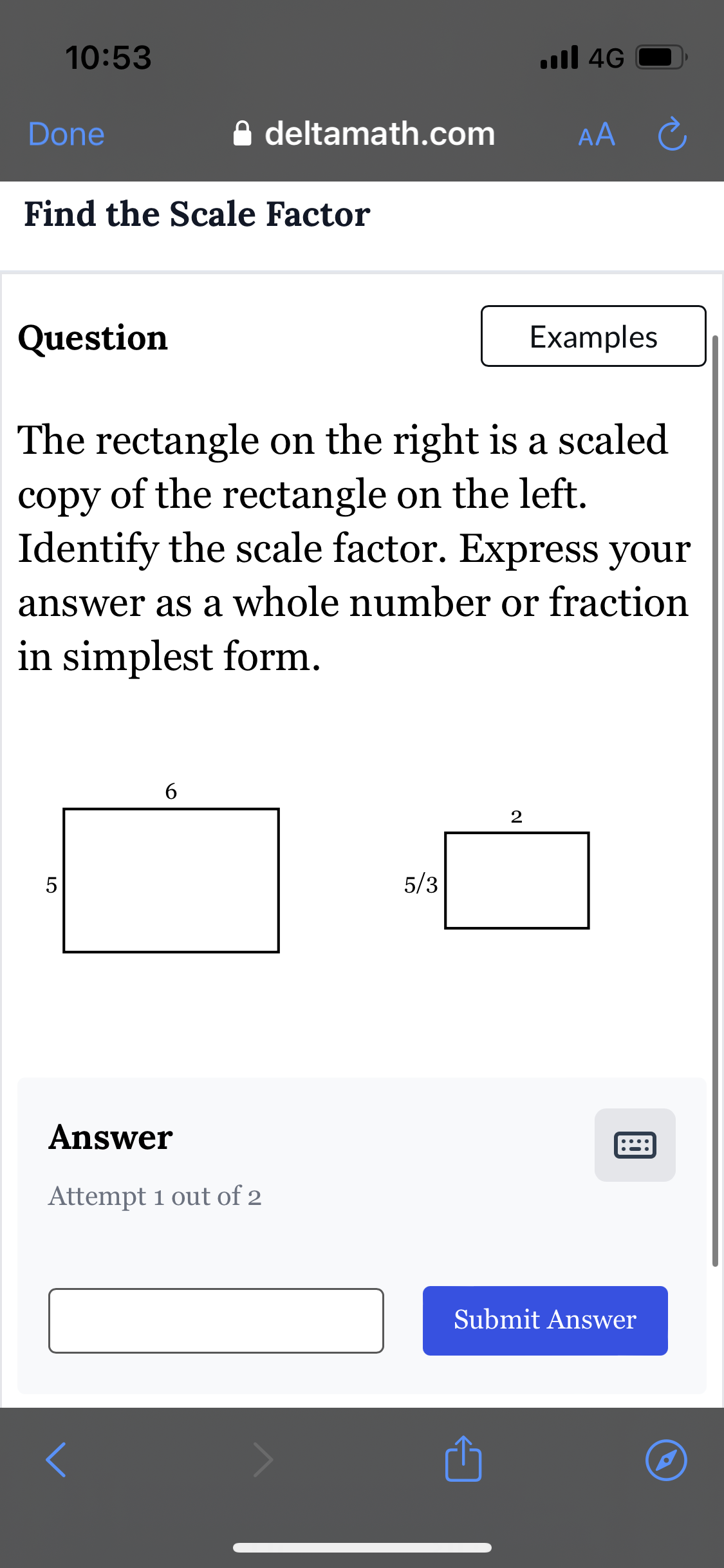 SOLVED: 10:53 .ill 4G Done deltamath.com Find the Scale Factor Question ...