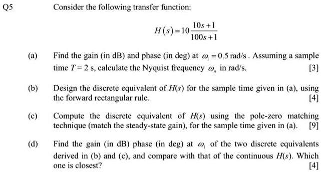 Text: Control QS Consider the following transfer function: 100s + 1 (a ...