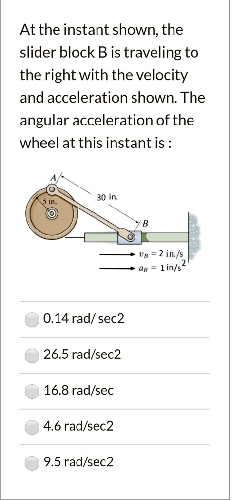 SOLVED: At The Instant Shown, The Slider Block B Is Traveling To The ...