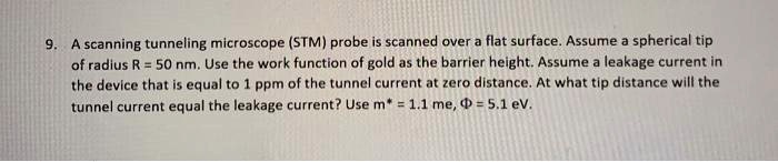 SOLVED: A scanning tunneling microscope (STM) probe is scanned over a ...