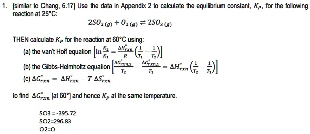 SOLVED: (Similar to Chang 6.17) Use the data in Appendix to calculate ...