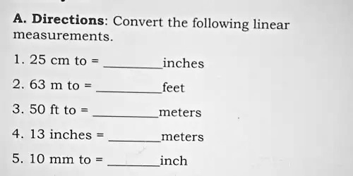 SOLVED A Directions Convert The Following Linear Measurements 1 25 